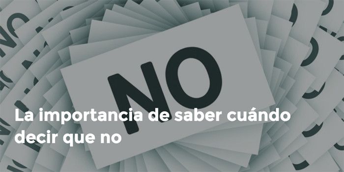 La importancia de saber cuándo decir que no Decir NO