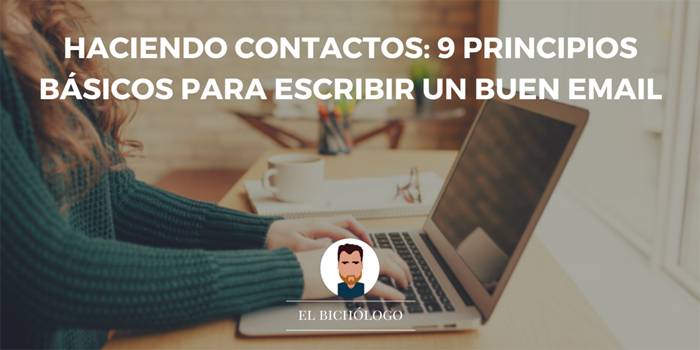 Haciendo contactos: 8 principios básicos para escribir un buen email