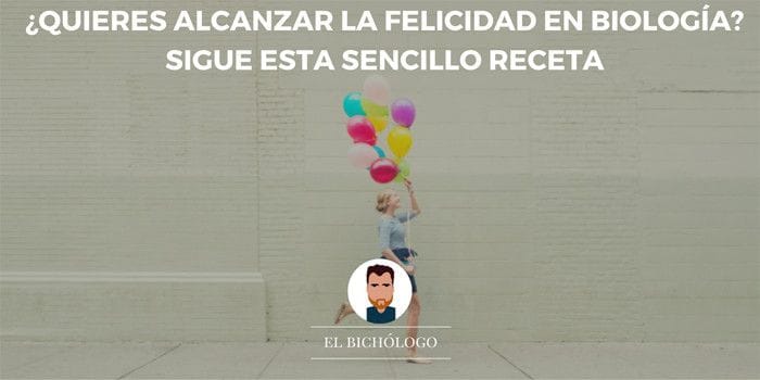 Cómo ser feliz en biología