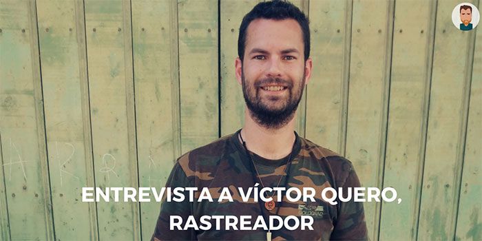Entrevista al rastreador Víctor Quero