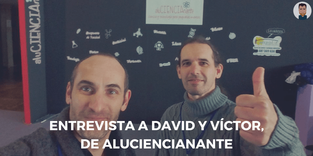 David y Víctor de AluCIENCIAnante Víctor y David de Aluciencianante